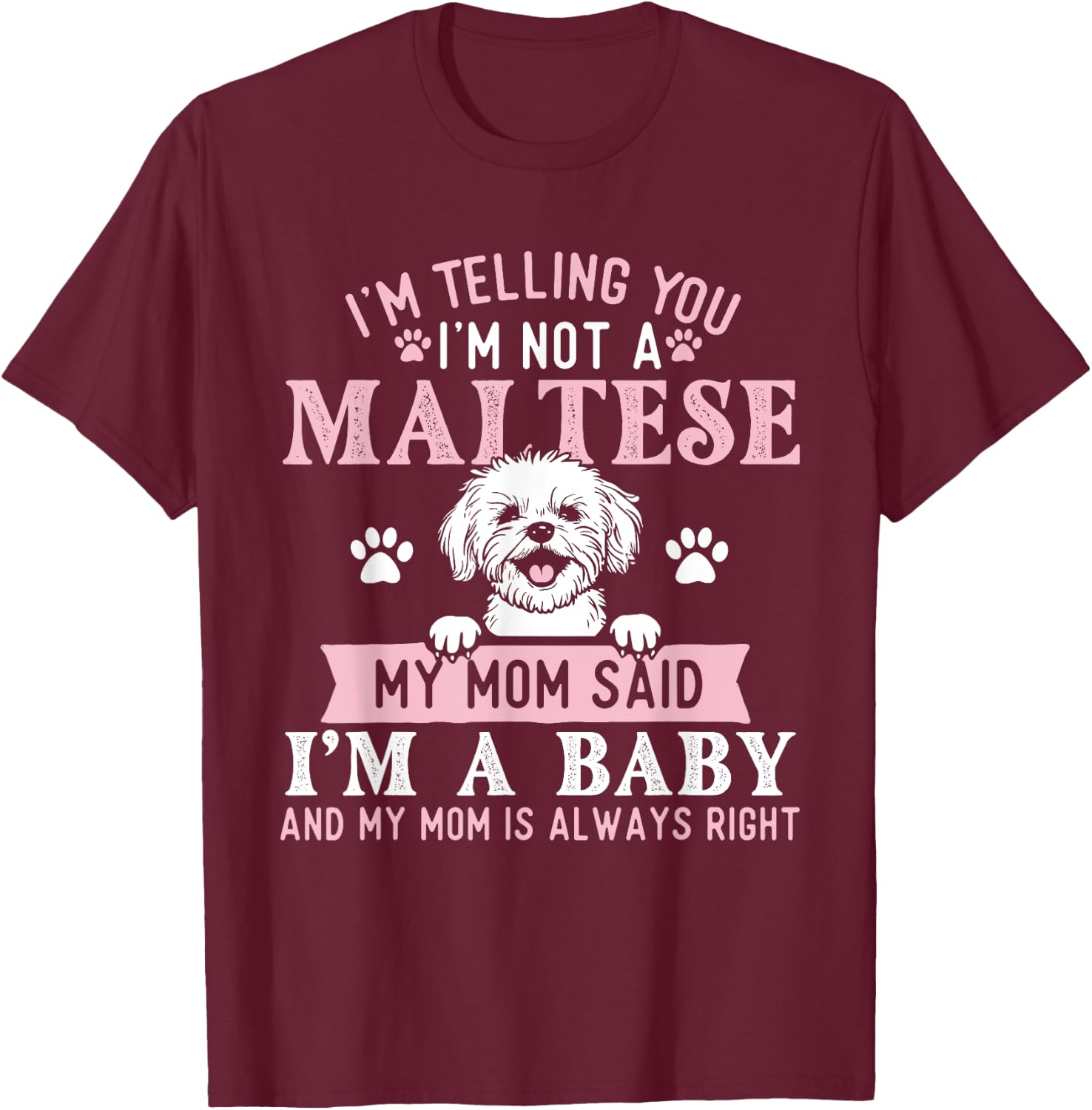 I'm Telling You I'm Not A Maltese - Dog Breeder Puppy Lover Women Kids T-Shirt - T-Shirt | Maroon
