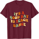 It's A Good Day To Teach Dance Funny Dance Teacher T-Shirt - T-Shirt | Maroon