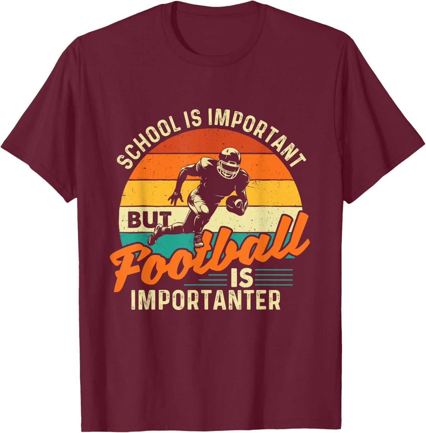 School Is Important But Football Is Importanter - Footballer T-Shirt - T-Shirt | Maroon