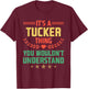 It's a Tucker Thing You Wouldn't Understand Funny Name T-Shirt - T-Shirt | Maroon