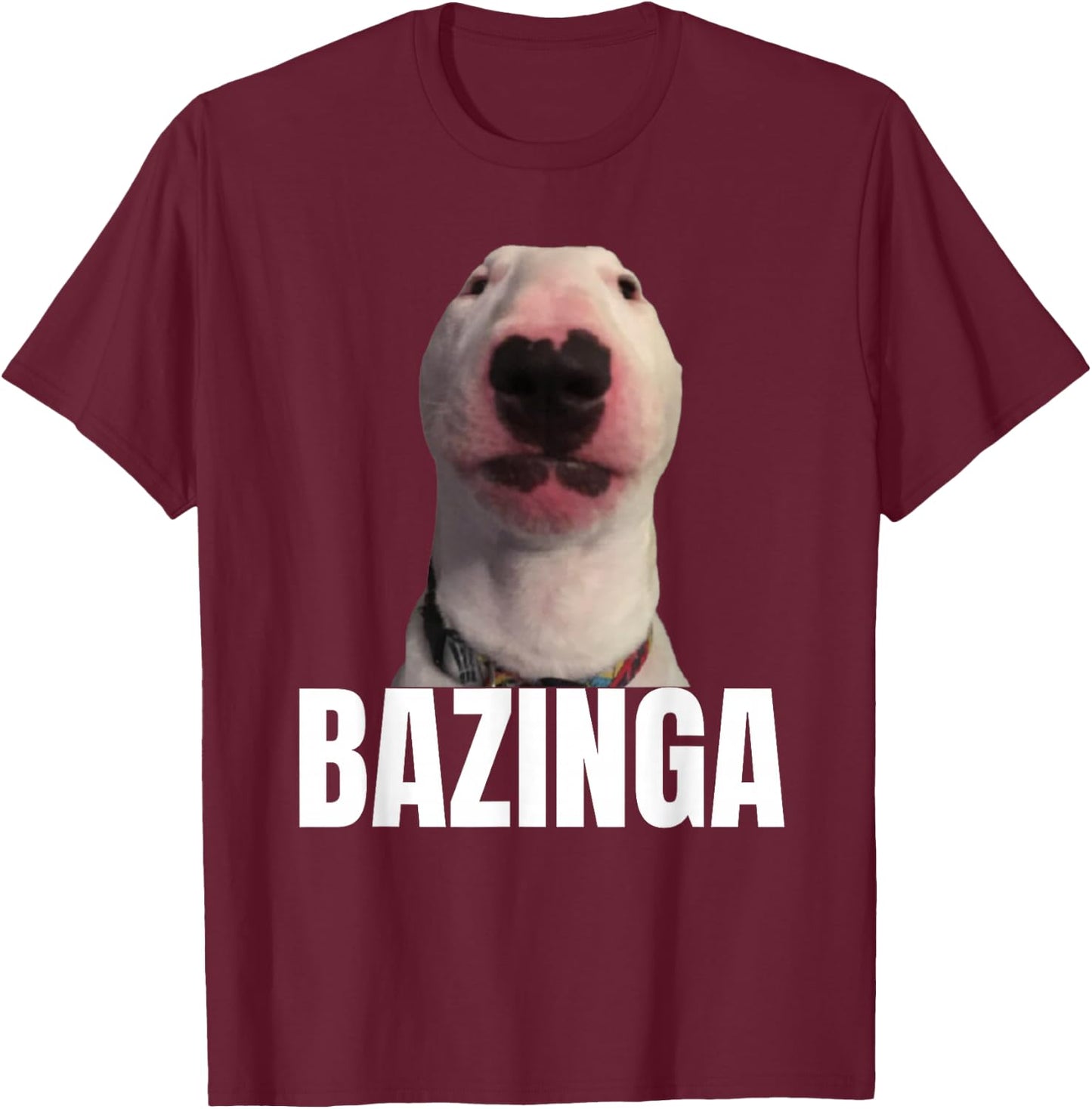 Bazinga Funny Cringe Meme Dog GenZ Trendy Teenager Slang T-Shirt - T-Shirt | Maroon