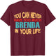 Funny Brenda Personalised First Name Joke Item T-Shirt - T-Shirt | Maroon