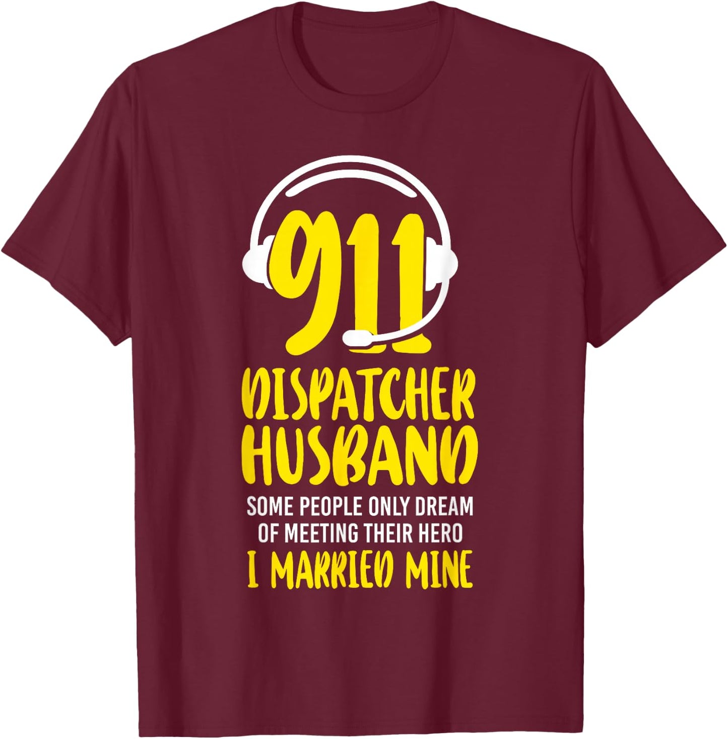 911 Dispatcher Thin Gold Yellow Line Husband Wife 911 T-Shirt - T-Shirt | Maroon