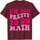 I'm Too Pretty To Do Math Funny Girls Saying Groovy Apparel T-Shirt - T-Shirt | Maroon