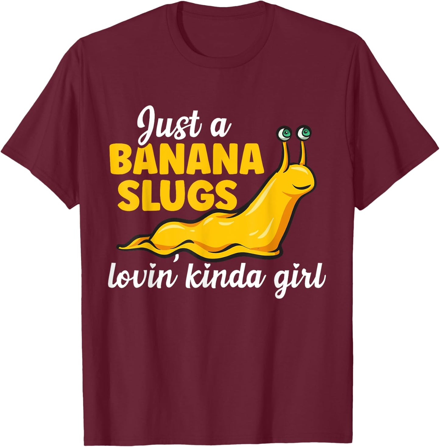 Banana Slugs Lovin' Kinda Girl Banana Slug T-Shirt - T-Shirt | Maroon