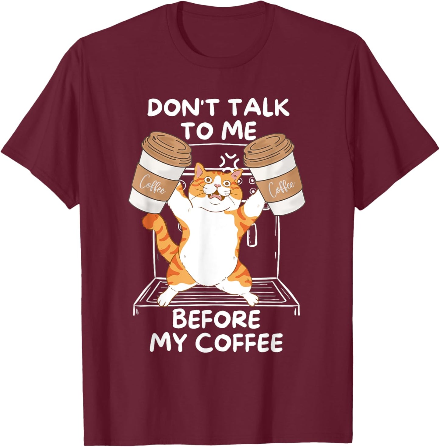Don't Talk to Me Before My Coffee - Funny Coffee Cat T-Shirt - T-Shirt | Maroon