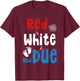 Red White and Due USA 4th of July American T-Shirt - T-Shirt | Maroon