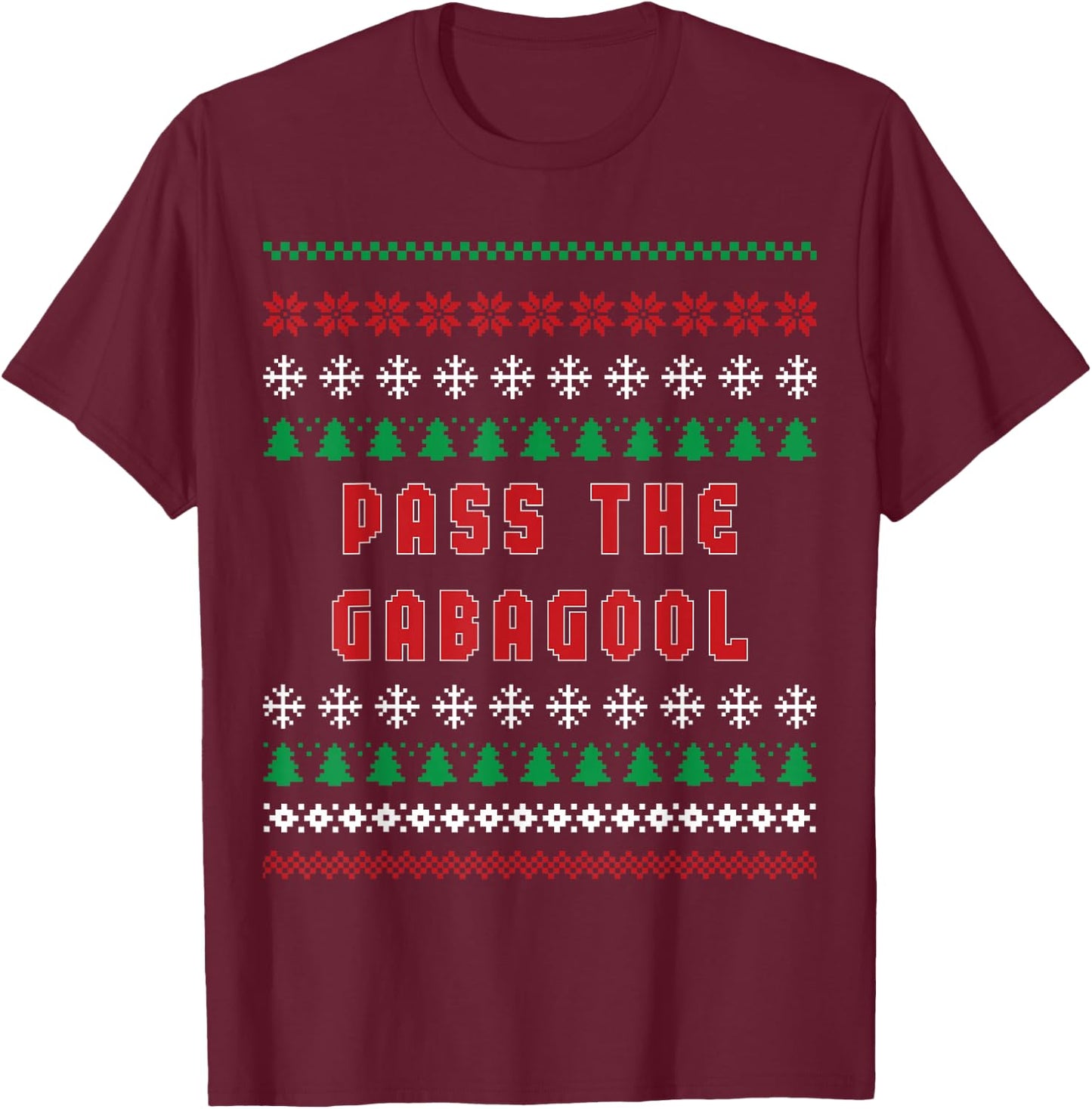 Pass The Gabagool Ugly Christmas Sweater Italian Xmas T-Shirt - T-Shirt | Maroon