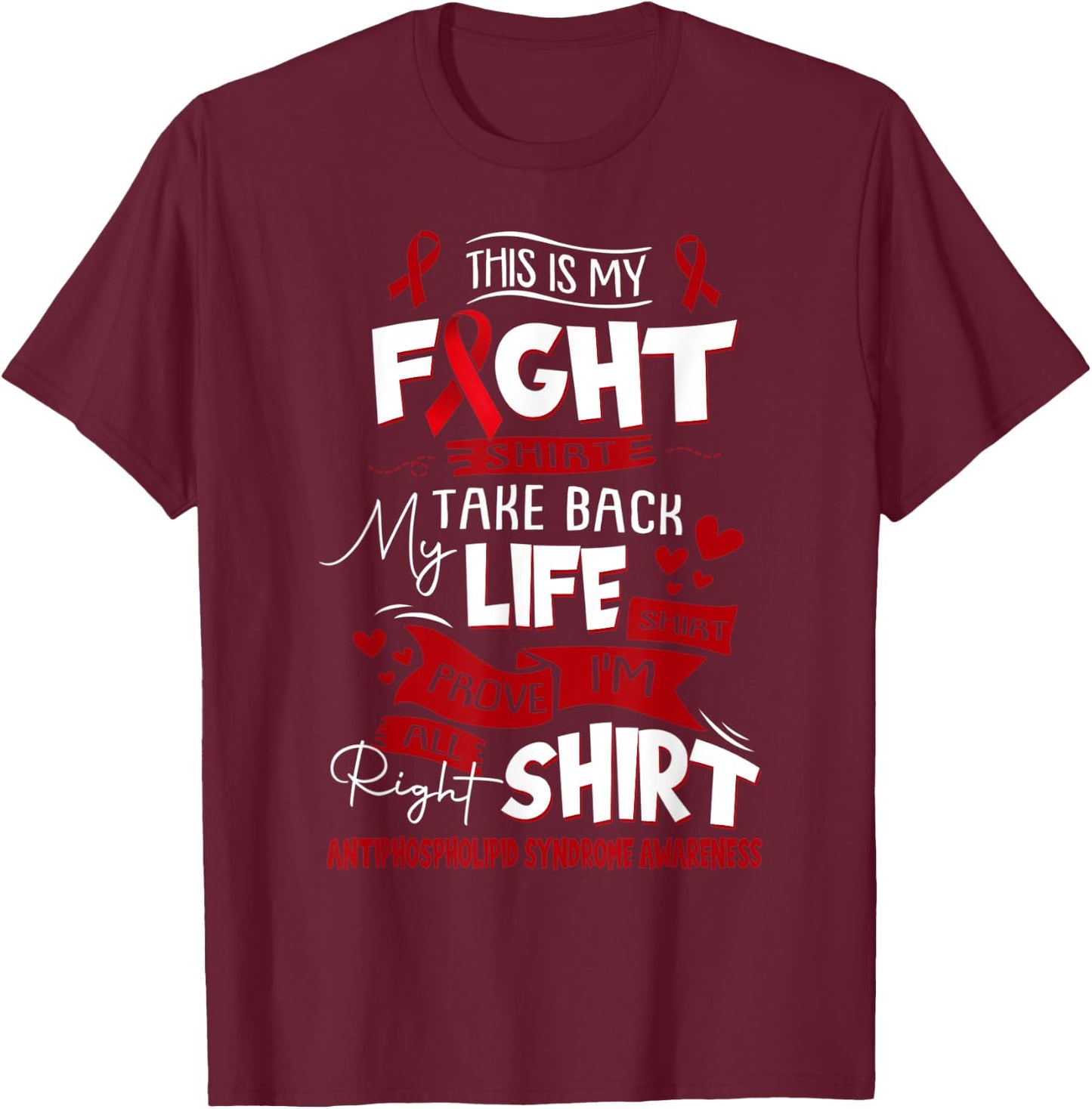 Antiphospholipid Syndrome Awareness This Is My Fight T-Shirt - T-Shirt | Maroon