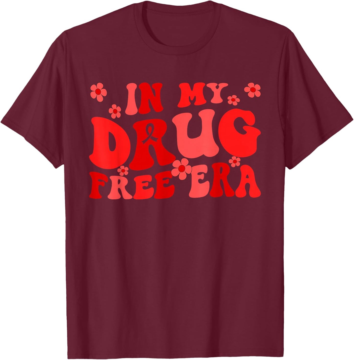 In My Drug free Era Anti Drug Red Ribbon Week Awareness T-Shirt - T-Shirt | Maroon