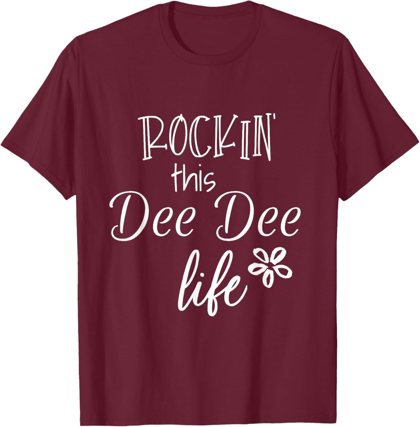 Rockin This Dee Dee Life Special Grandma T-Shirt - T-Shirt | Maroon