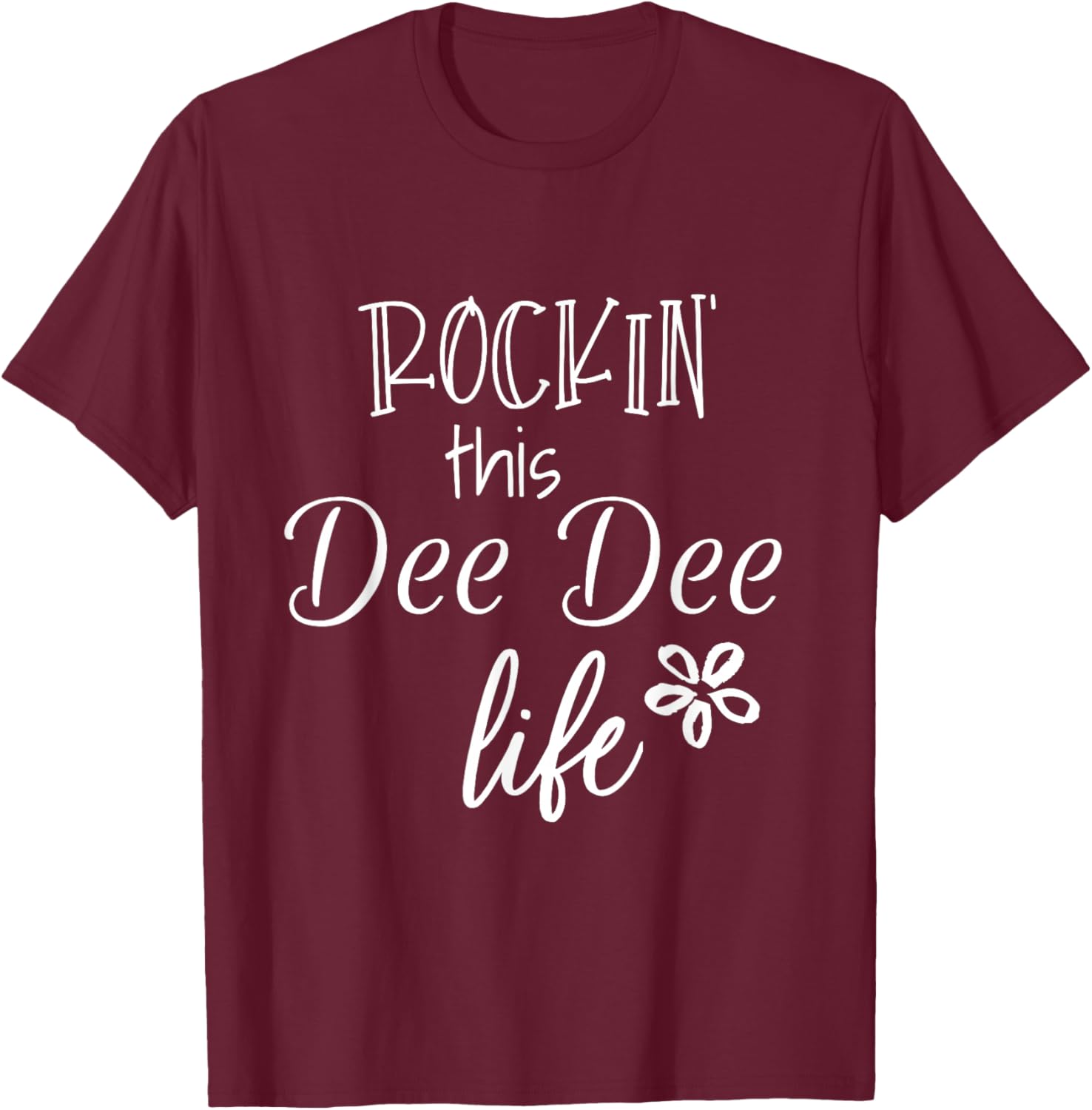 Rockin This Dee Dee Life Special Grandma T-Shirt - T-Shirt | Maroon