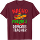 Nacho Average Daycare Teacher Mexican Funny Cinco de Mayo Women T-Shirt - T-Shirt | Maroon