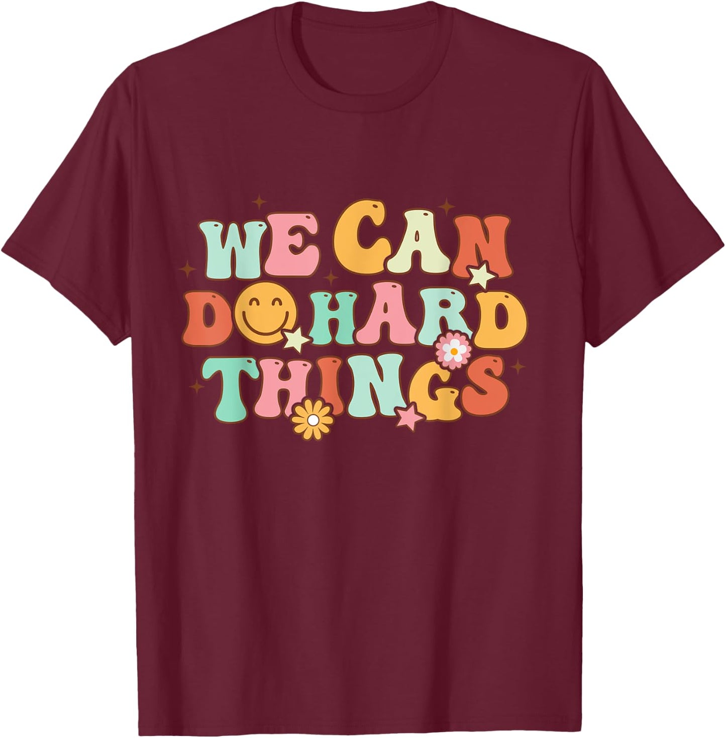 We Can Do Hard Things Teacher Back To School Teacher Student Women Kids T-Shirt - T-Shirt | Maroon