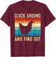 Cluck Around And Find Out Funny Chicken Vintage T-Shirt - T-Shirt | Maroon