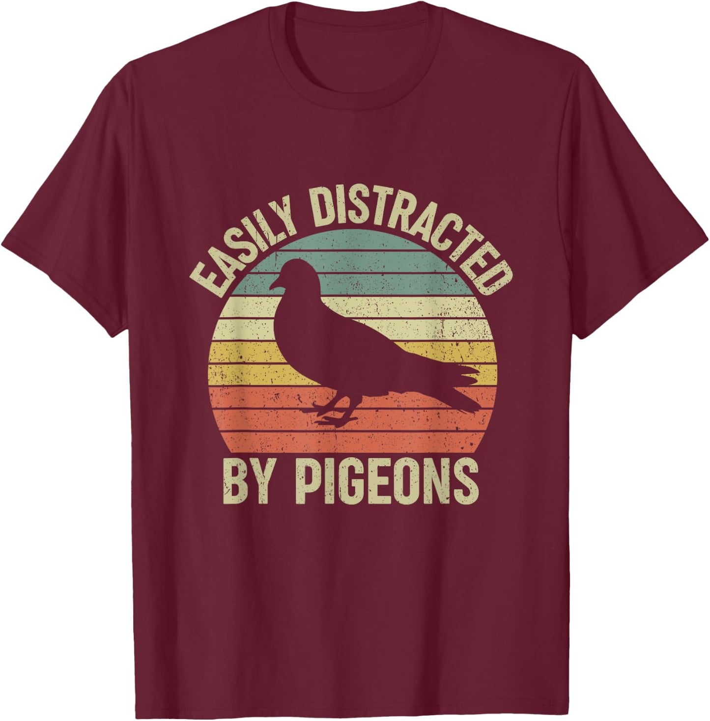 Easily Distracted by Pigeons T-Shirt - T-Shirt | Maroon