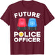 Funny Future Police Officer Design For Kids Boys Girls Cops T-Shirt - T-Shirt | Maroon