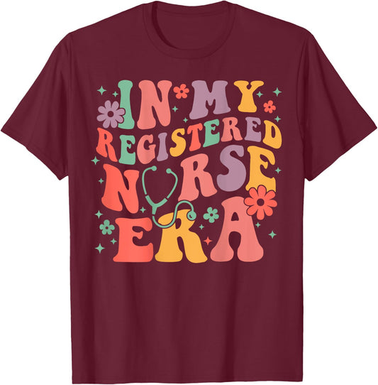 In My Registered Nurse Era New Nurse, Nurse (On Back) T-Shirt - T-Shirt | Maroon