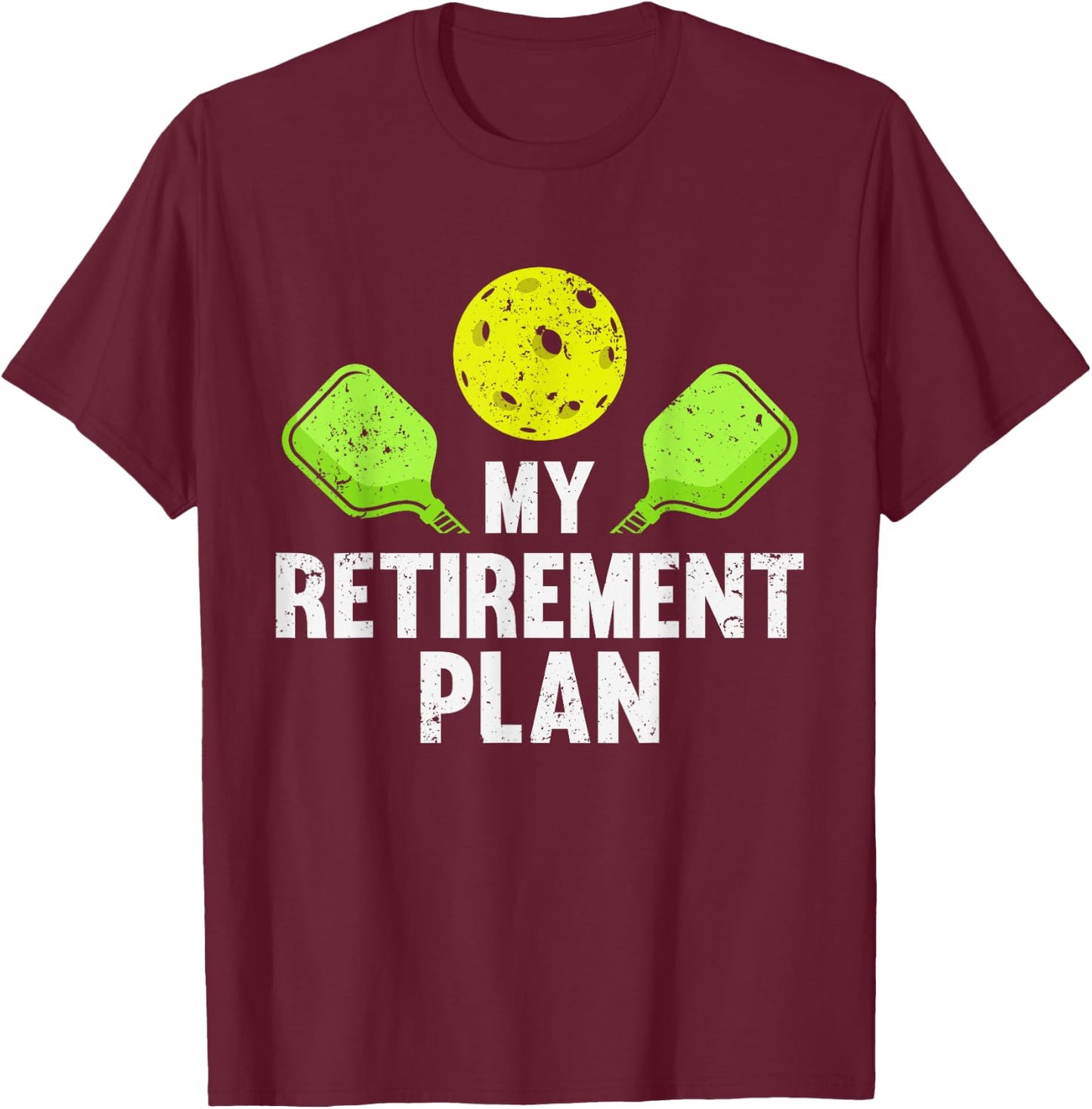 Pickleball My Retirement Plan Pickleballs Gmae Player Funny T-Shirt - T-Shirt | Maroon