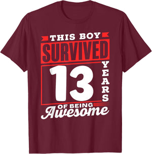 This Boy Survived 13 Years Of Being Awesome Boys Birthday T-Shirt - T-Shirt | Maroon