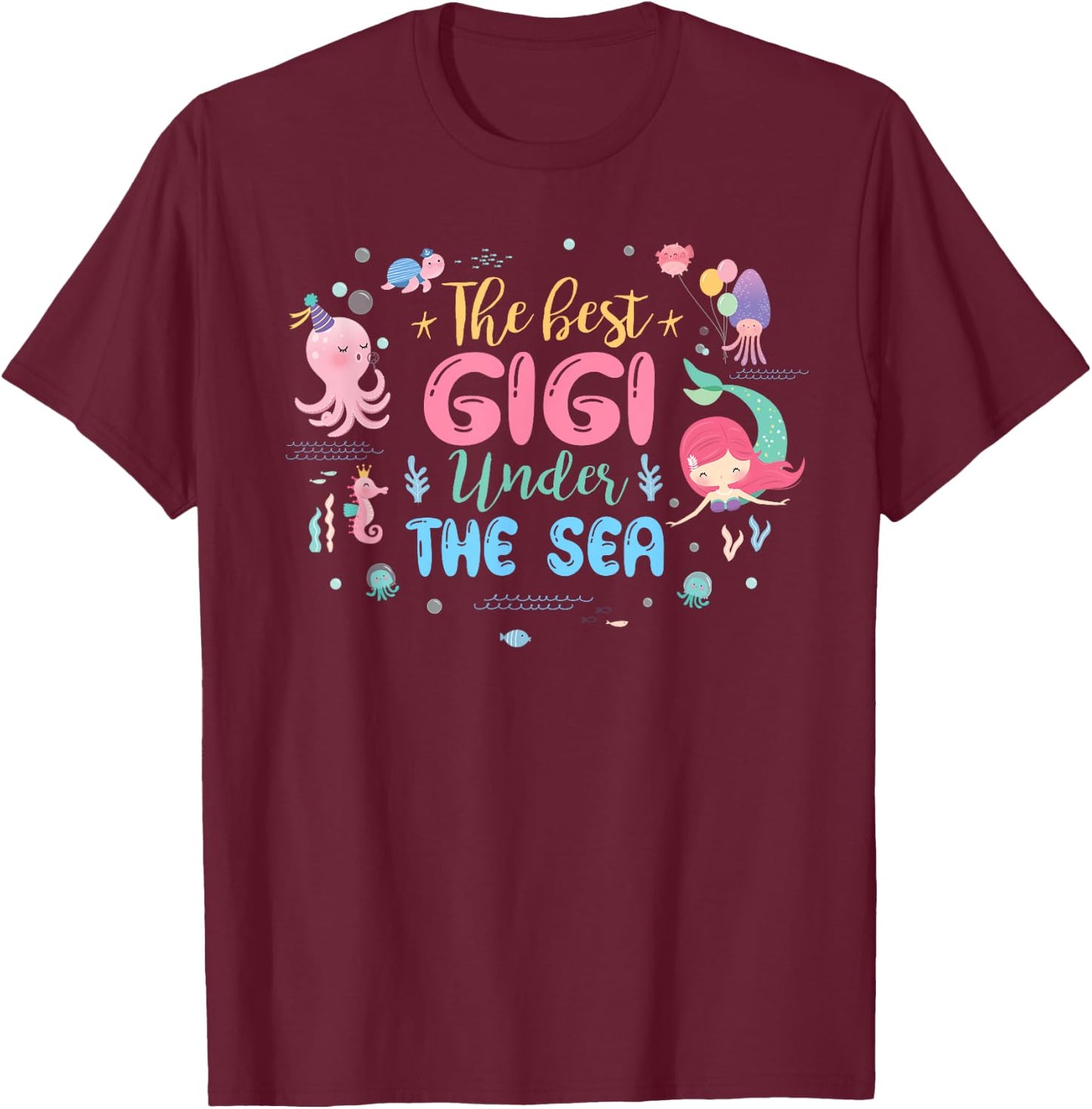 Birthday Girl Shirt The Best Gigi Under The Sea T-Shirt - T-Shirt | Maroon