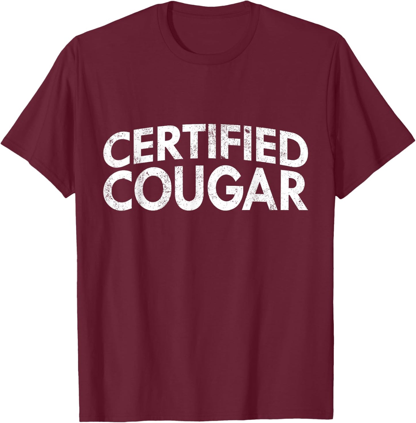 Certified Cougar - Funny Mature Women Cougar T-Shirt - T-Shirt | Maroon