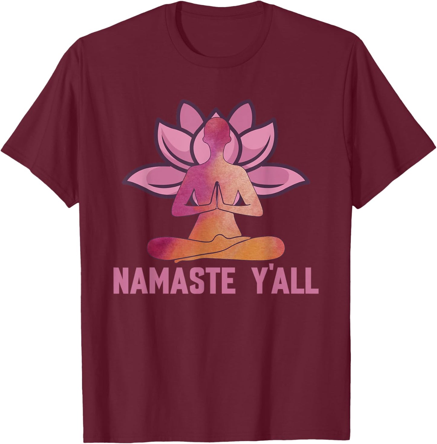 Namaste Y'all - Meditation & Yoga Lotus Flower Positivity T-Shirt - T-Shirt | Maroon