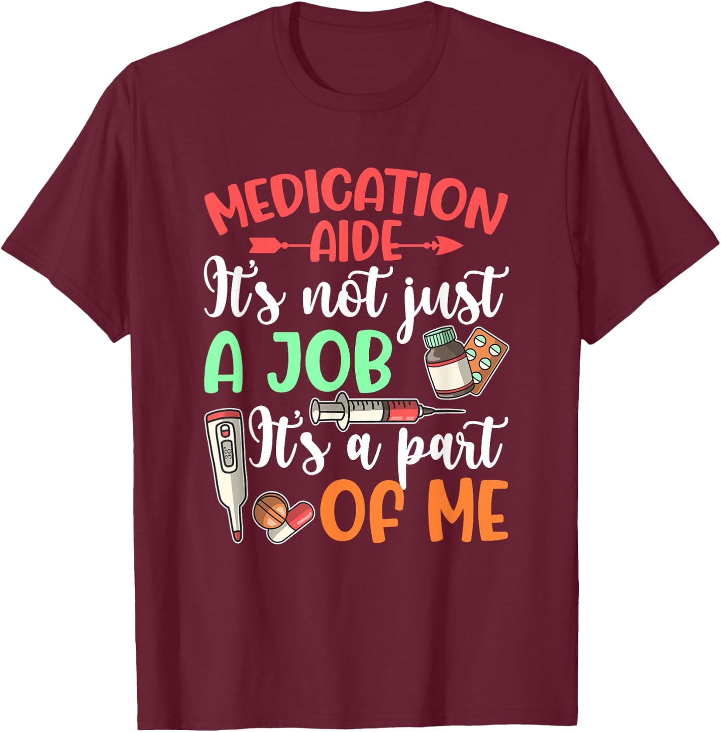 Medication Aide It's Part Of Me Med Aide Medication Aides T-Shirt - T-Shirt | Maroon