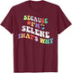 Retro Groovy Because Im Selene Thats Why Funny Custom Name T-Shirt - T-Shirt | Maroon