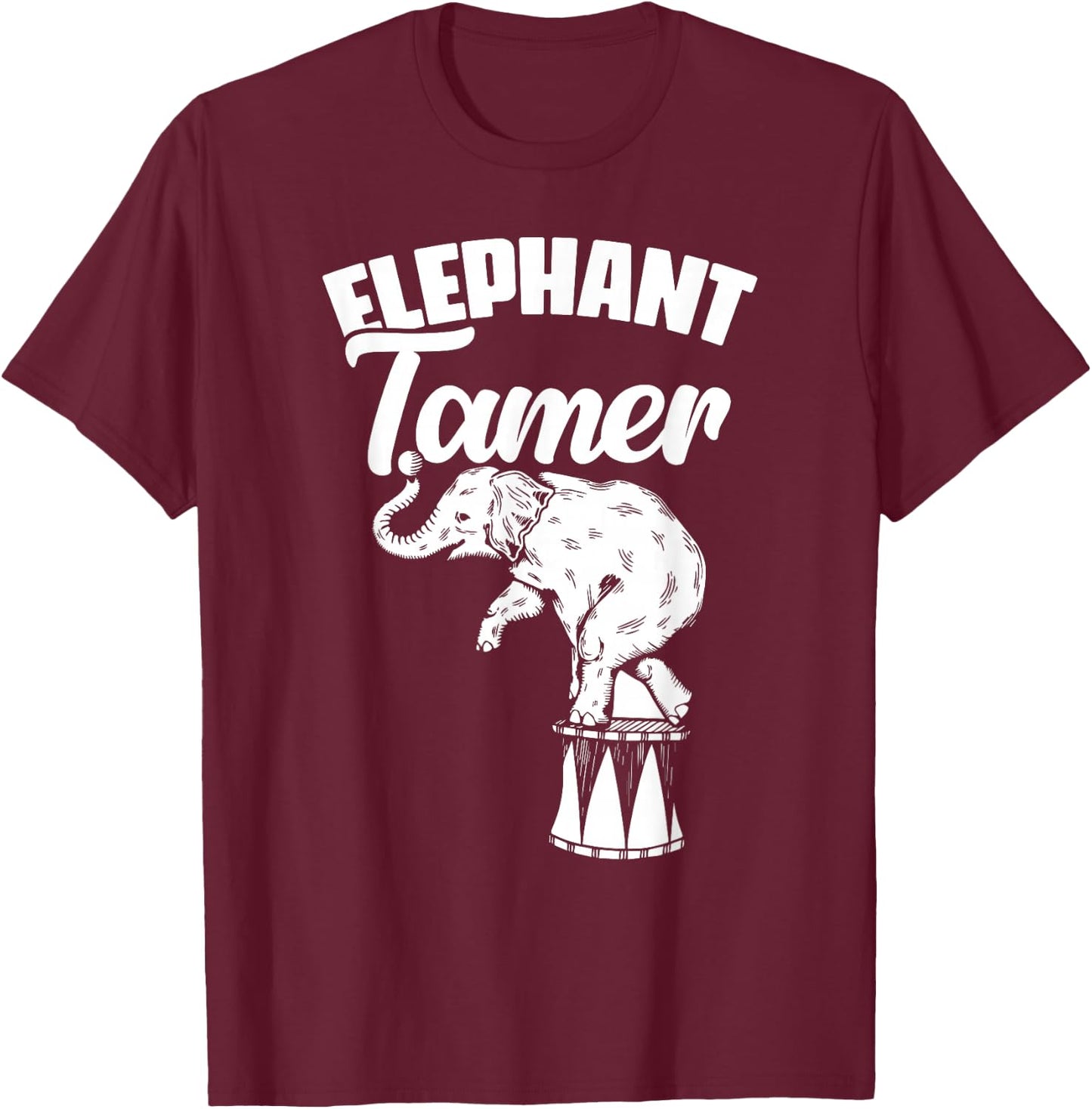 Circus Elephant Animal Tamer Acrobat Carnival Showman T-Shirt - T-Shirt | Maroon