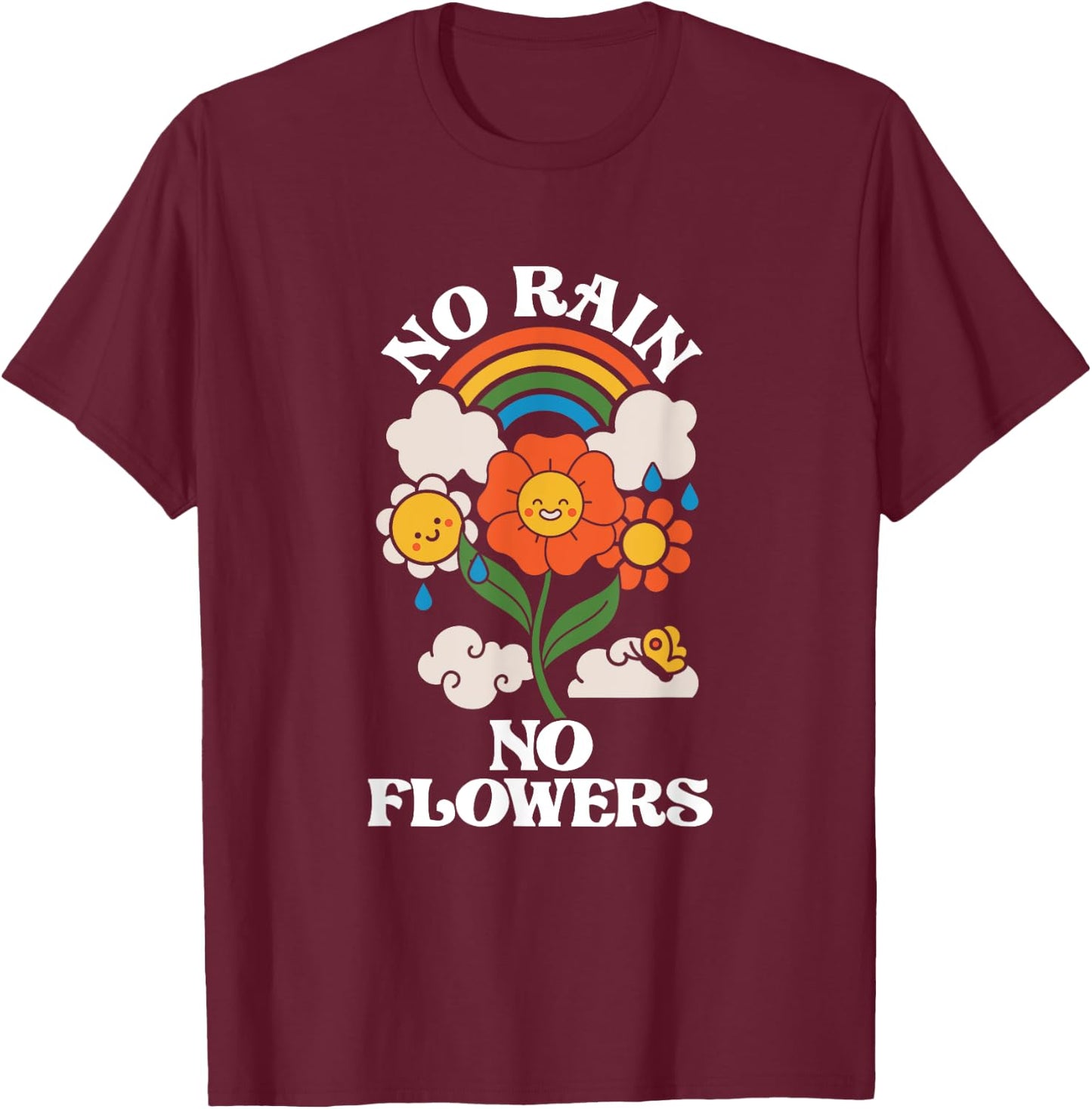 No Rain No Flowers | Rainbow Nature | Motivation T-Shirt - T-Shirt | Maroon