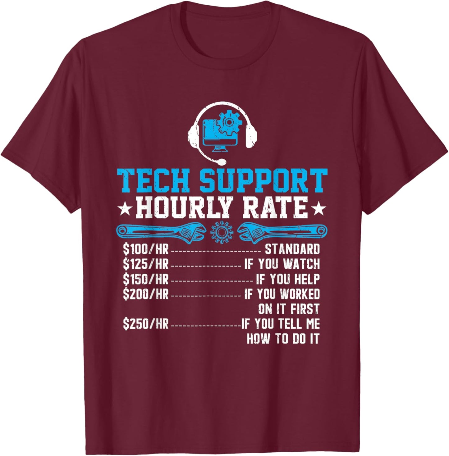 Tech Support Hourly Rate Funny Programmer Technical Support T-Shirt - T-Shirt | Maroon