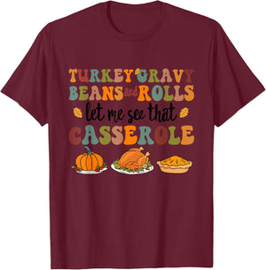 Cute Turkey Gravy Beans and Rolls Let Me See That Casserole T-Shirt - T-Shirt | Maroon