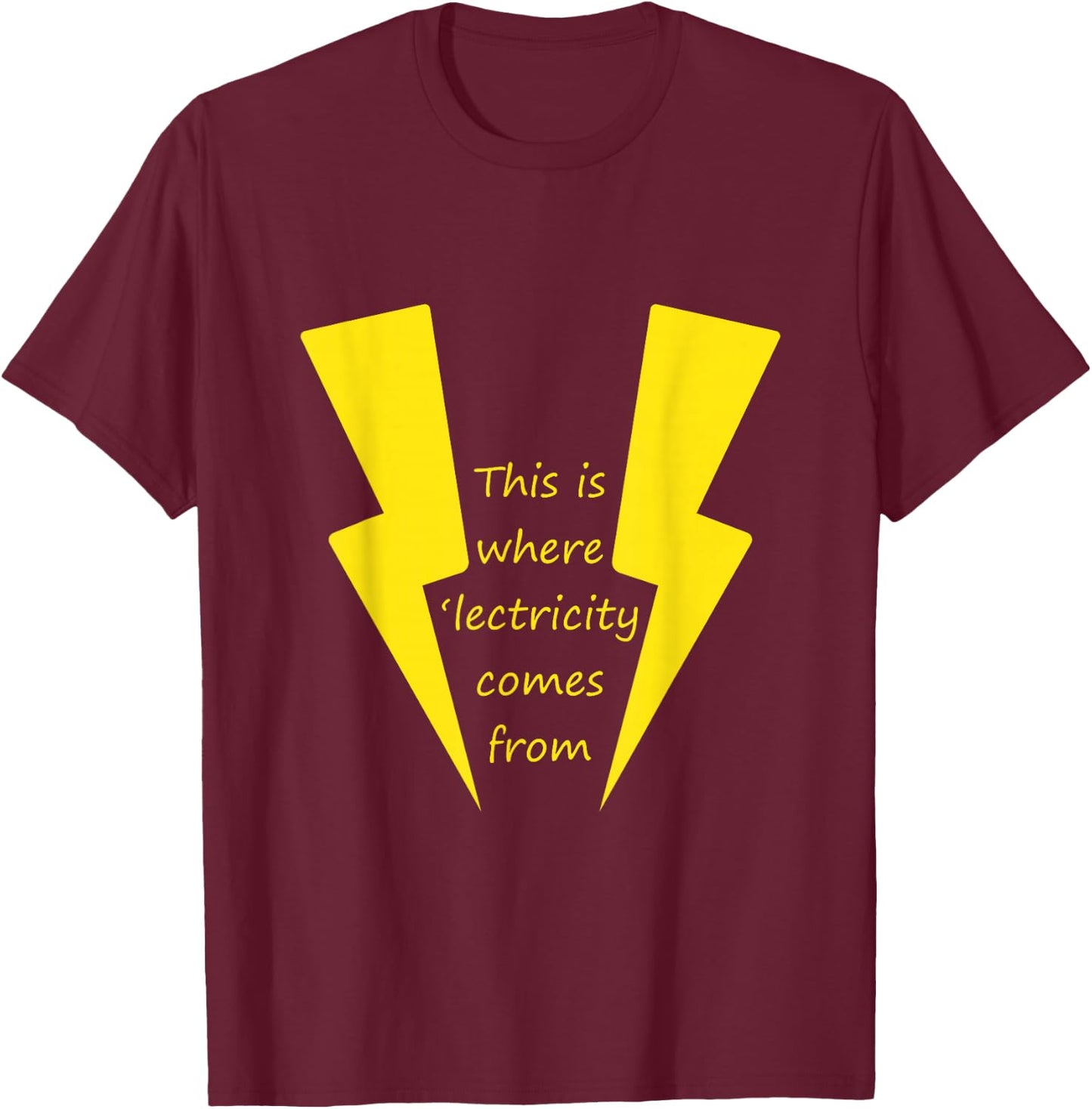 Steve Stifler - This is Where the 'lectricity comes from T-Shirt - T-Shirt | Maroon