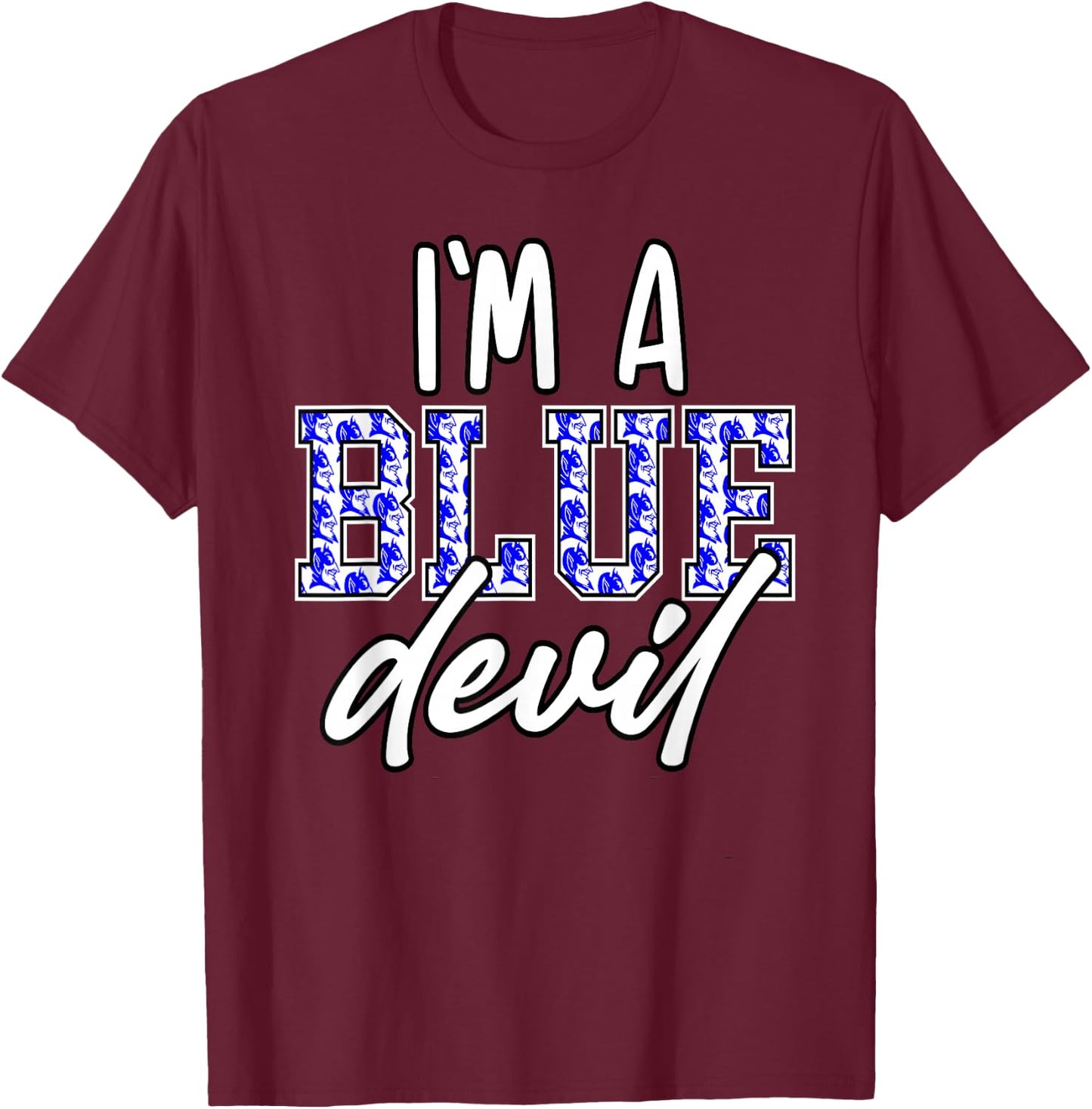 I'm a Blue Devil T-Shirt - T-Shirt | Maroon