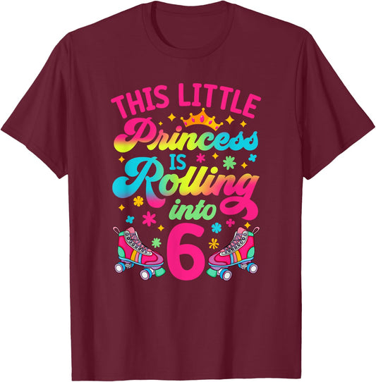Princess Rolling into 6 Girls 6th Birthday Roller Skates T-Shirt - T-Shirt | Maroon