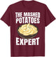 Mashed Potatoes Expert Potato Lover T-Shirt - T-Shirt | Maroon