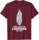 Our Lady of Lourdes 1858 Marian Pilgrimage Catholic T-Shirt - T-Shirt | Maroon