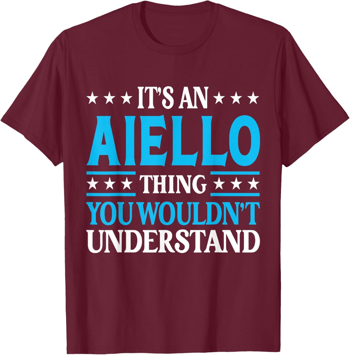 It's An Aiello Thing Surname Funny Family Last Name Aiello T-Shirt - T-Shirt | Maroon