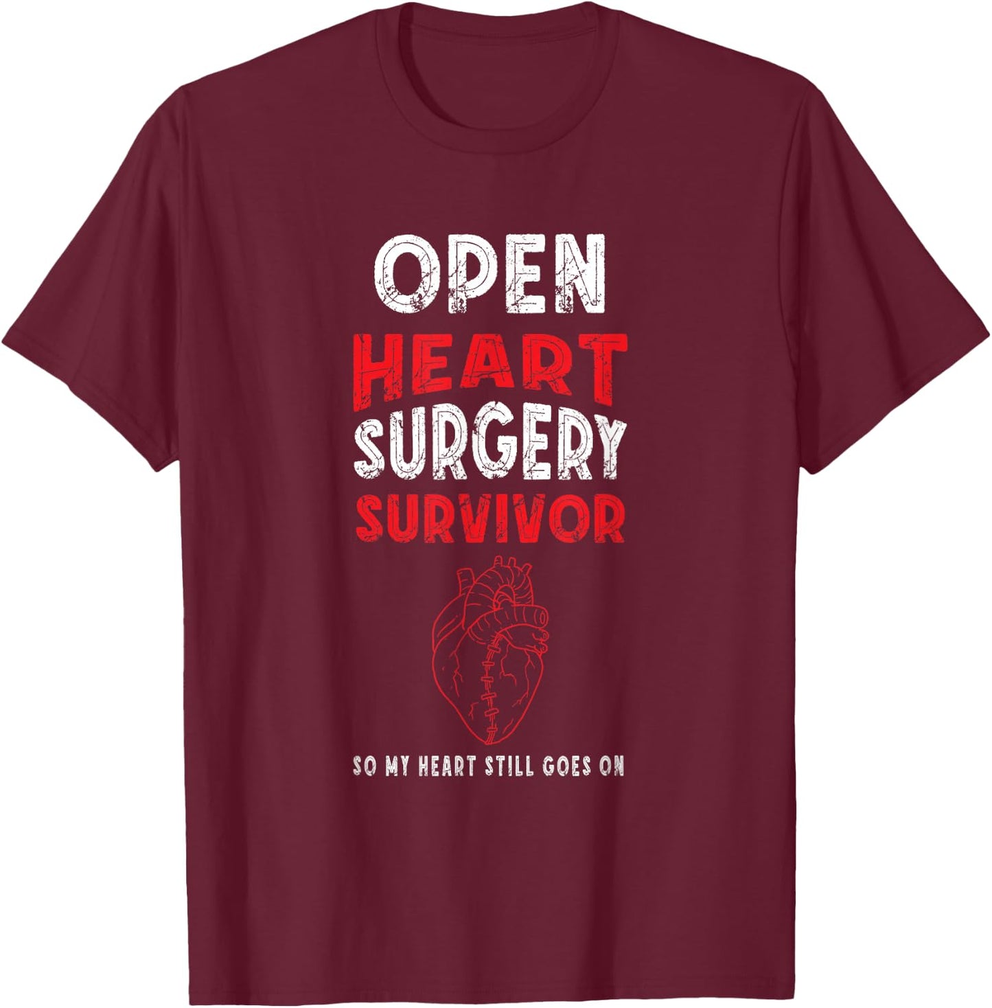 Open Heart Surgery Survivor Bypass Artery Heart Patients T-Shirt - T-Shirt | Maroon