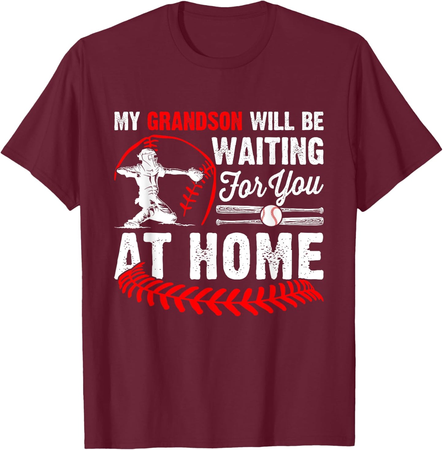 My Grandson Will Be Waiting For You At Home Baseball Player T-Shirt - T-Shirt | Maroon