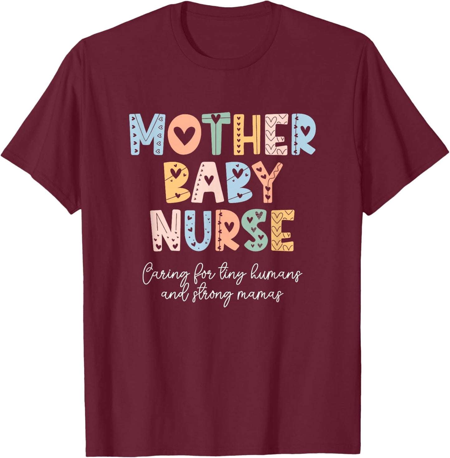 Cute Mother Baby Nurse Rainbow Postpartum Nurse Neonatal T-Shirt - T-Shirt | Maroon