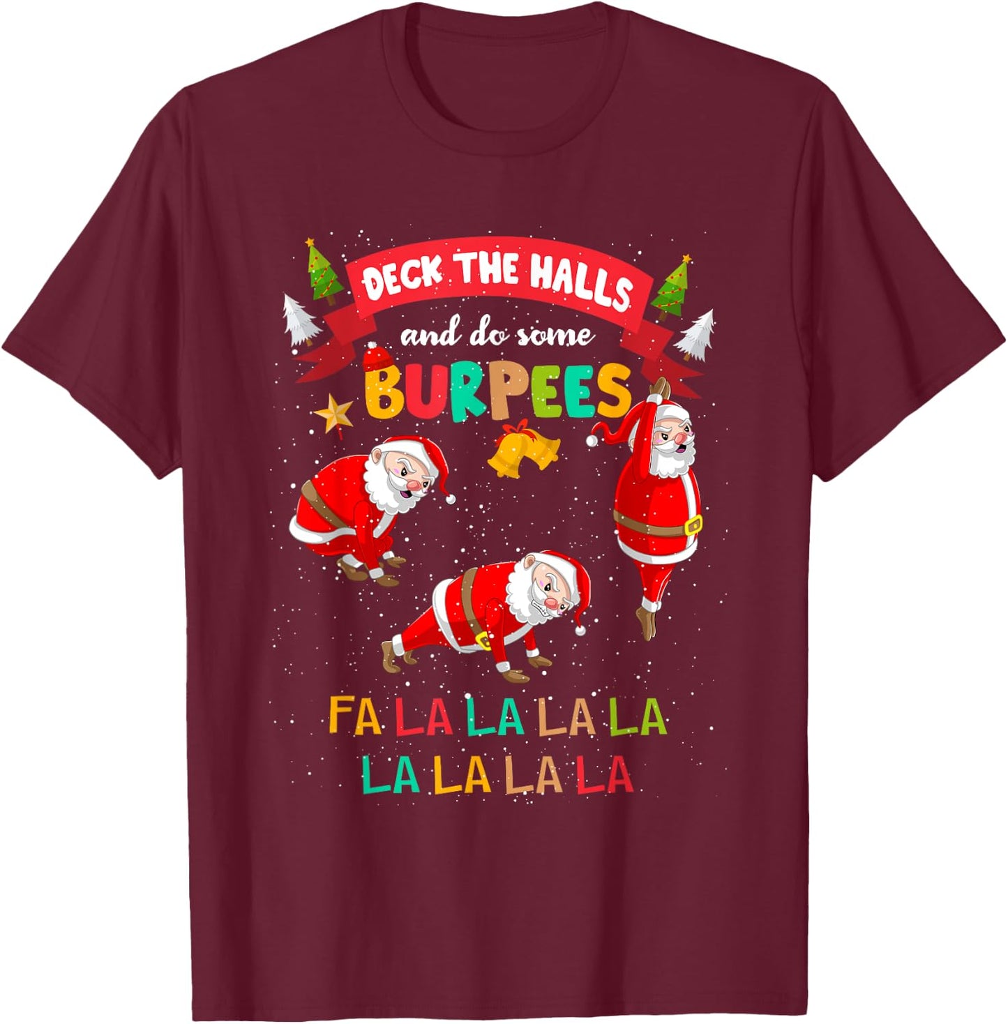 Deck The Halls And Do Some Burpees Christmas Gym Santa Claus T-Shirt - T-Shirt | Maroon