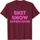 Vintage Retro Pink Shit Show Supervisor T-Shirt - T-Shirt | Maroon