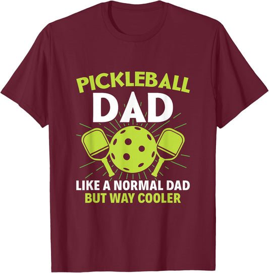 Pickleball Dad like a normal dad but cooler - Funny Dinking T-Shirt - T-Shirt | Maroon