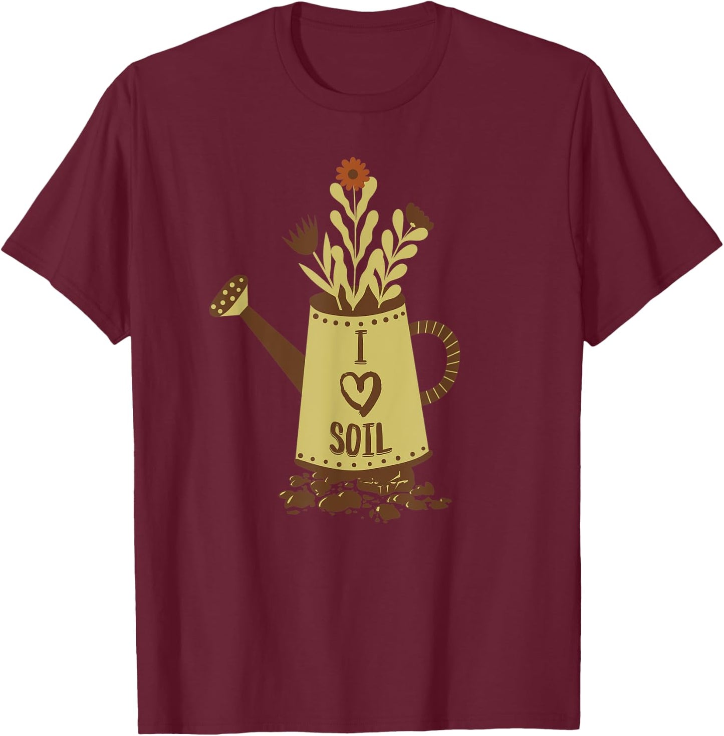 Dirt watercan Flowers Plant I Love (heart) Soil T-Shirt - T-Shirt | Maroon