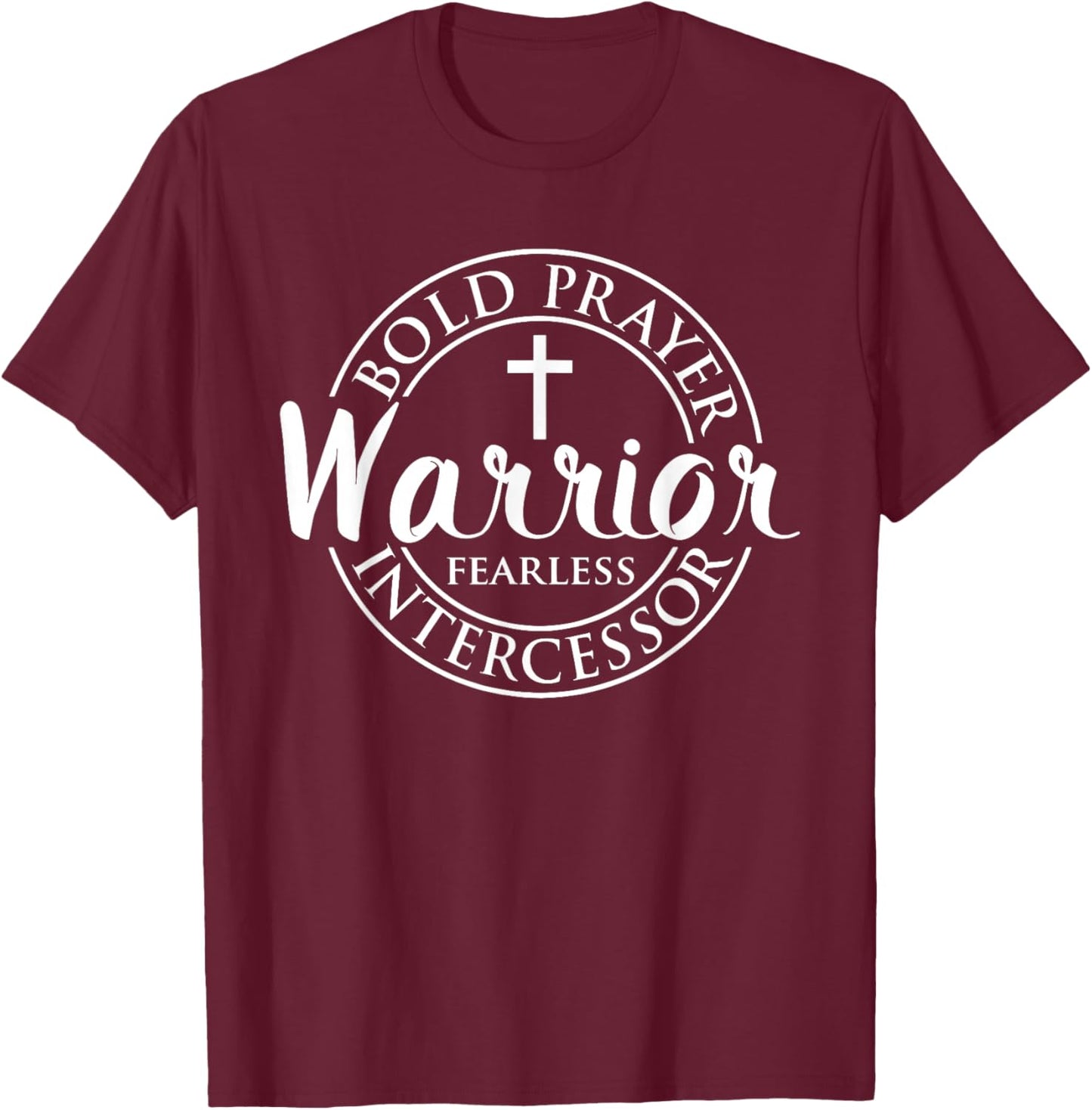 Bold Prayer Warrior Fearless Intercessor, Religion Christian T-Shirt - T-Shirt | Maroon