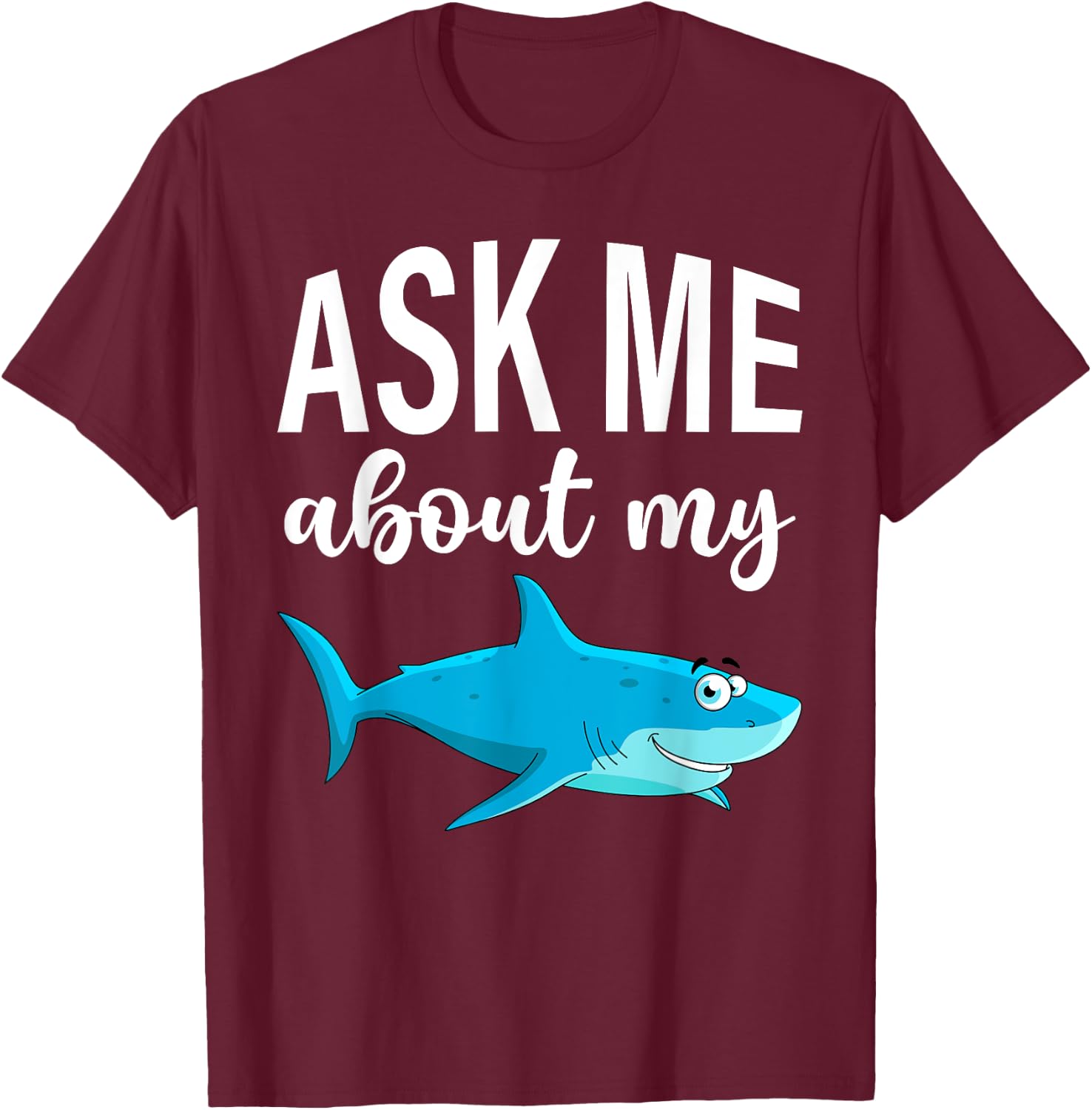 Ask Me About My Shark I Shark Fish I Kids Shark T-Shirt - T-Shirt | Maroon