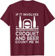 Funny Croquet Player T-Shirt - T-Shirt | Maroon