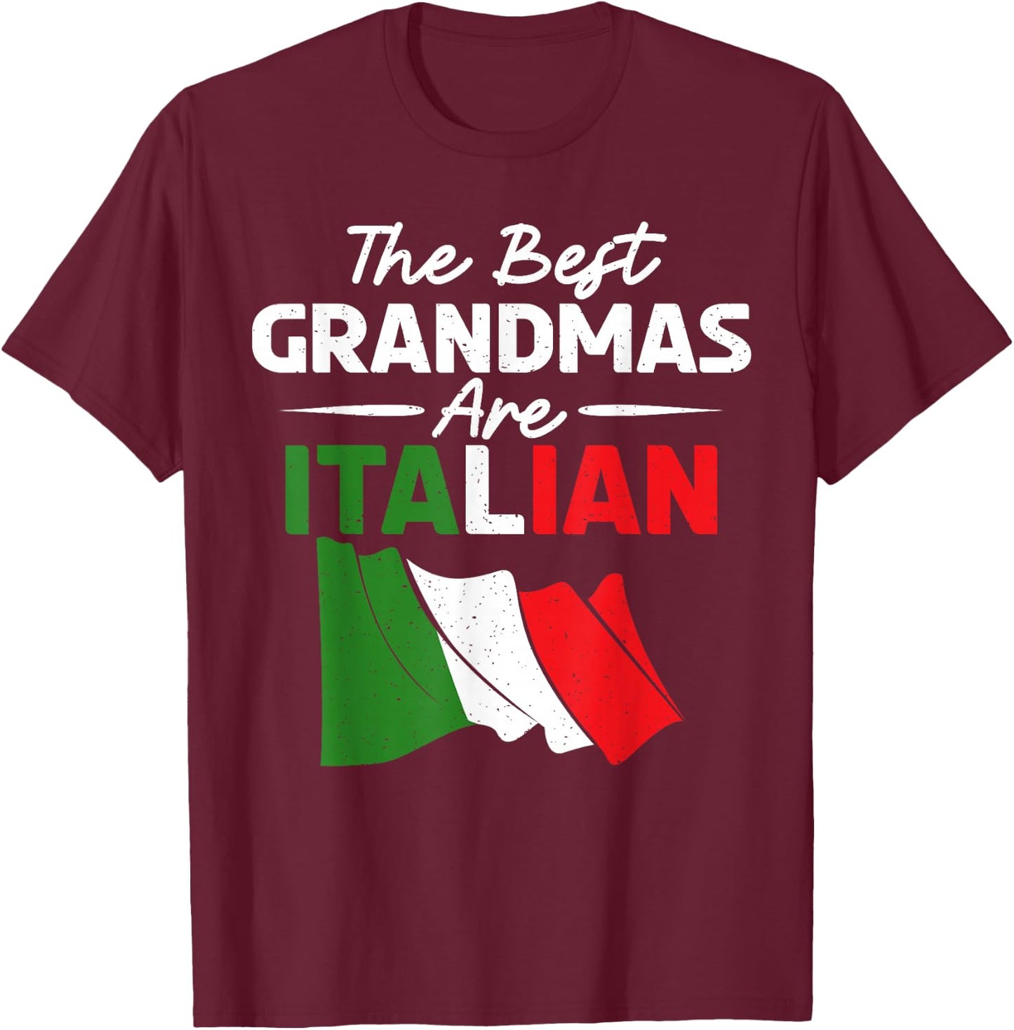 The best Grandmas are Italian Grandma T-Shirt - T-Shirt | Maroon